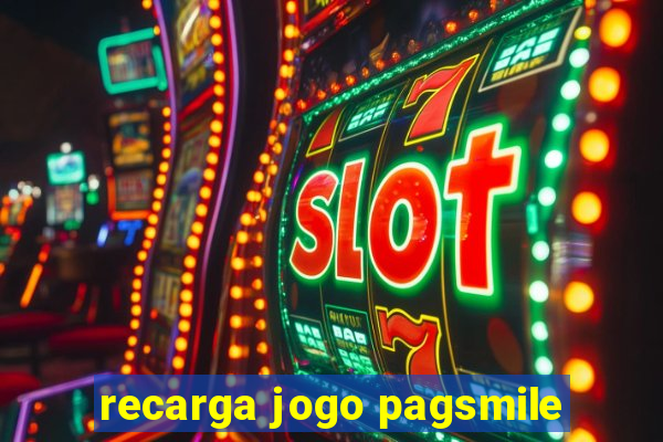 recarga jogo pagsmile